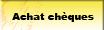 Achat ch&egrave;ques